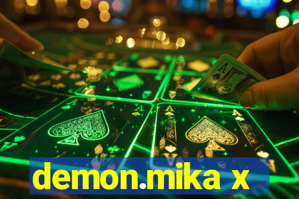 demon.mika x